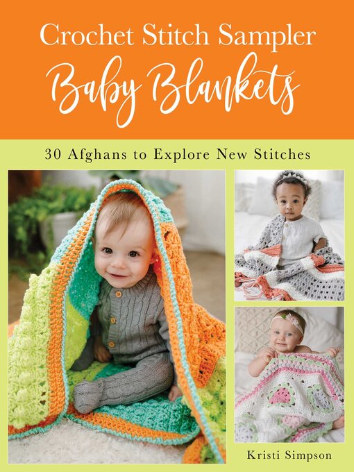 Title details for Crochet Stitch Sampler Baby Blankets by Kristi Simpson - Wait list
